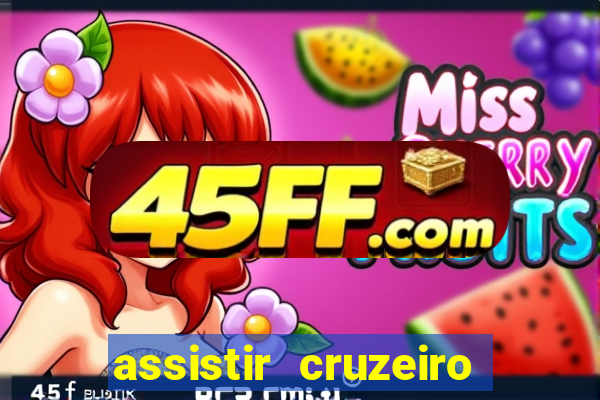 assistir cruzeiro ao vivo hd